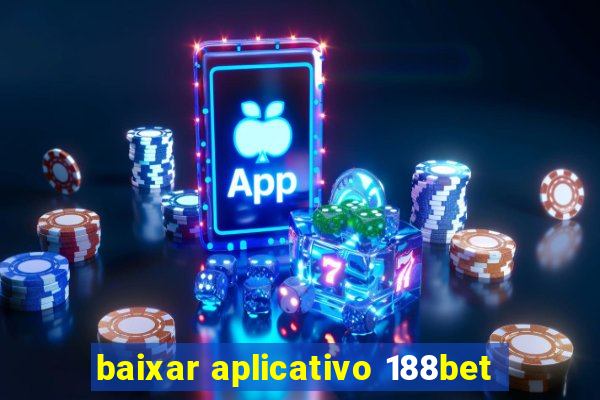 baixar aplicativo 188bet